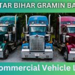 Uttar Bihar Gramin Bank Commercial Vehicle Loan