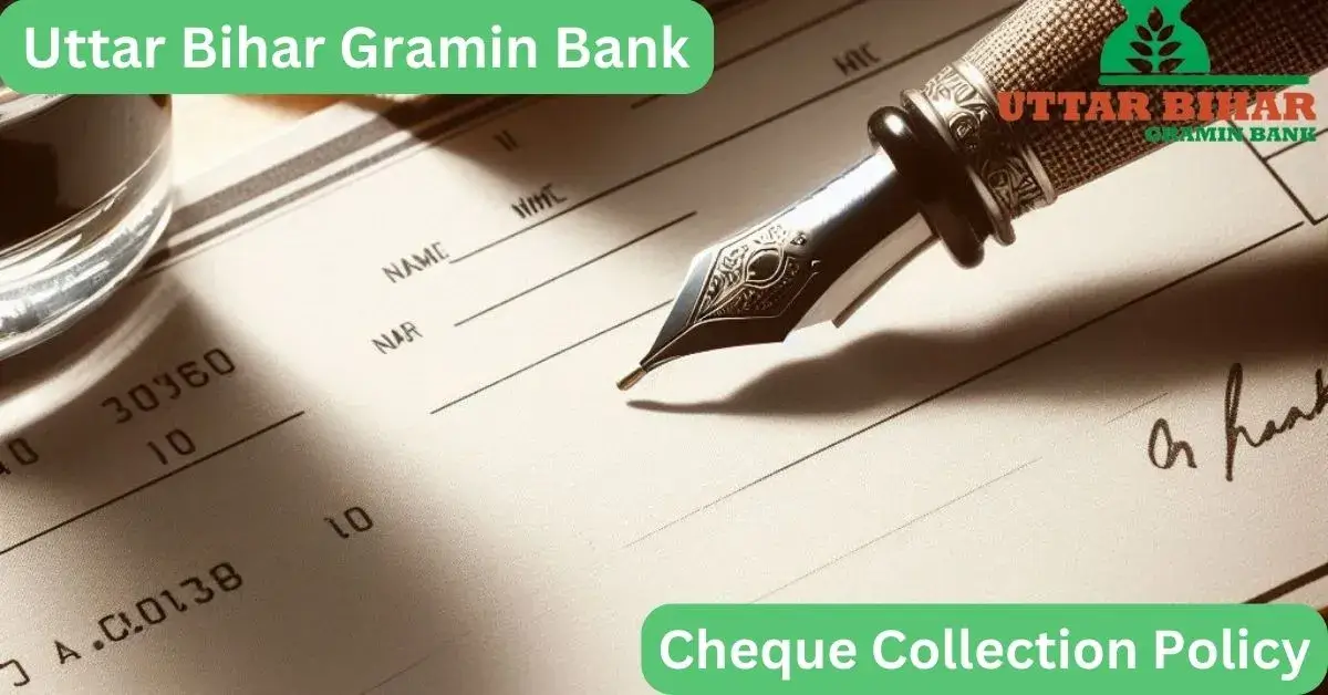 Uttar Bihar Gramin Bank Cheque Collection Policy